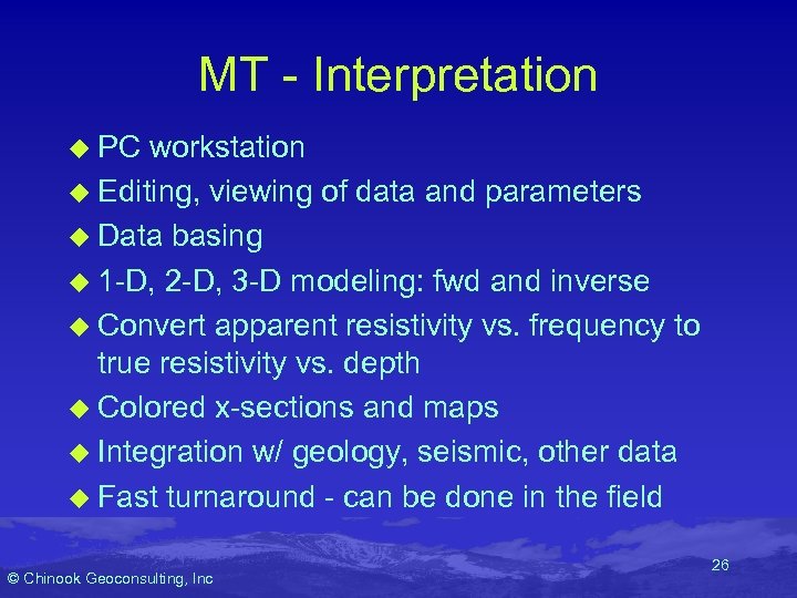 MT - Interpretation u PC workstation u Editing, viewing of data and parameters u