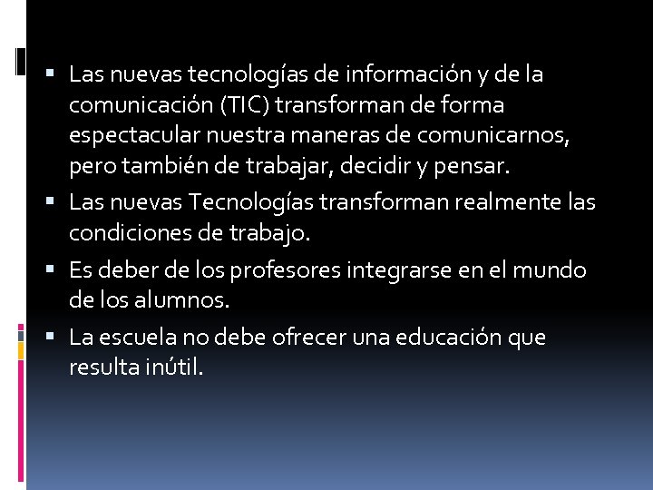  Las nuevas tecnologías de información y de la comunicación (TIC) transforman de forma