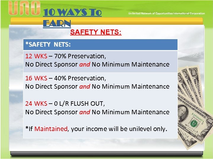 10 WAYS To EARN SAFETY NETS: *SAFETY NETS: 12 WKS – 70% Preservation, No