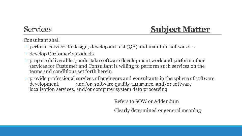 Services Subject Matter Consultant shall ◦ perform services to design, develop ant test (QA)