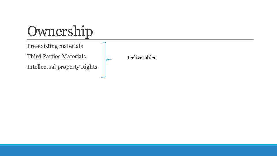 Ownership Pre-existing materials Third Parties Materials Intellectual property Rights Deliverables 