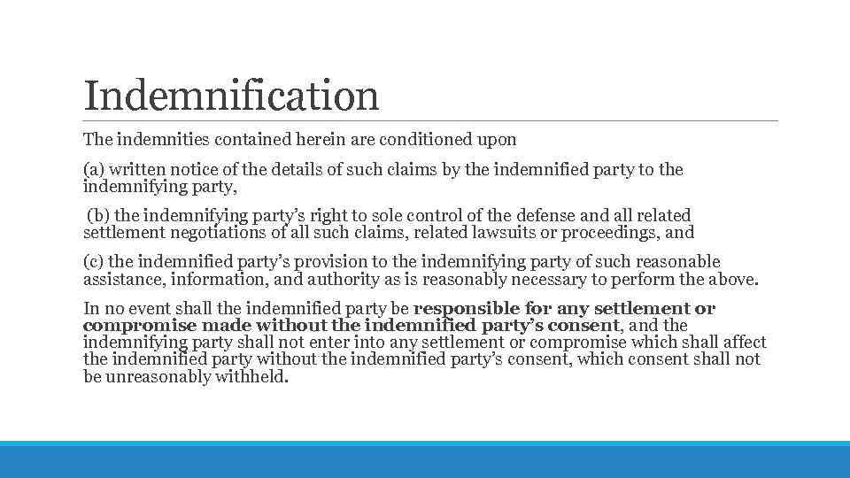 Indemnification The indemnities contained herein are conditioned upon (a) written notice of the details