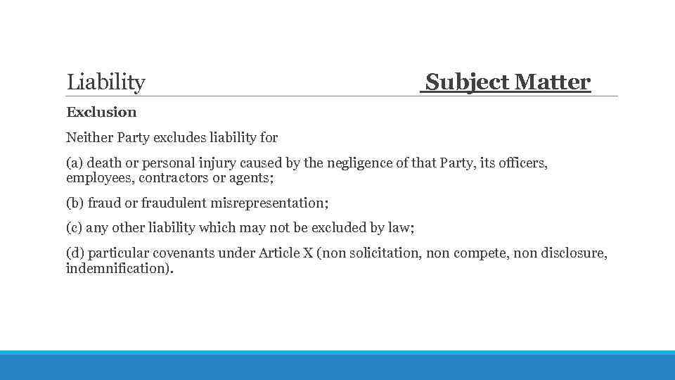 Liability Subject Matter Exclusion Neither Party excludes liability for (a) death or personal injury
