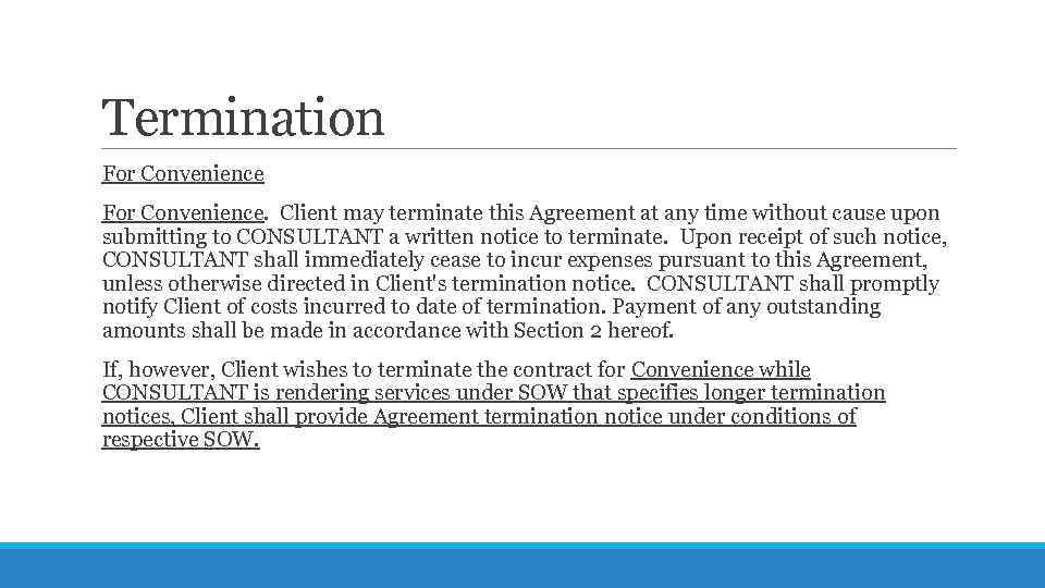 Termination For Convenience. Client may terminate this Agreement at any time without cause upon