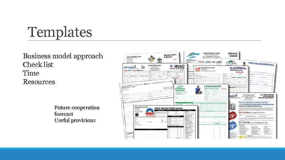 Templates Business model approach Check list Time Resources Future cooperation forecast Useful provisions 