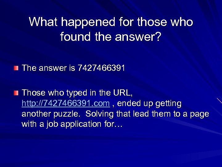 What happened for those who found the answer? The answer is 7427466391 Those who