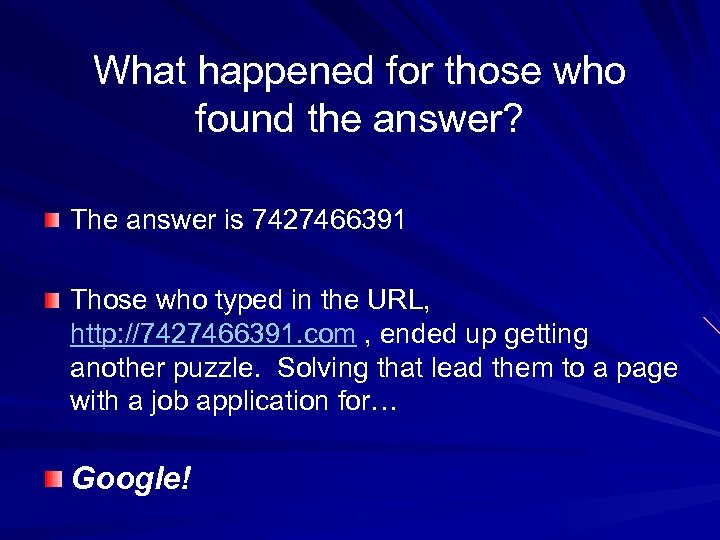 What happened for those who found the answer? The answer is 7427466391 Those who