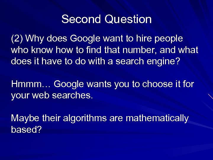 Second Question (2) Why does Google want to hire people who know how to