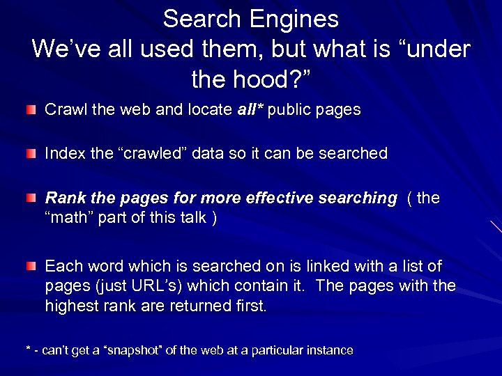 Search Engines We’ve all used them, but what is “under the hood? ” Crawl