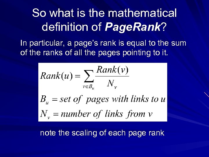 So what is the mathematical definition of Page. Rank? In particular, a page’s rank