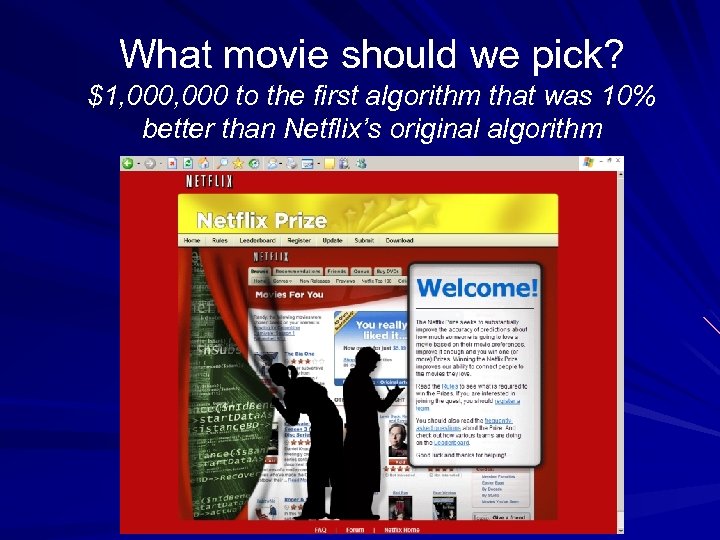 What movie should we pick? $1, 000 to the first algorithm that was 10%