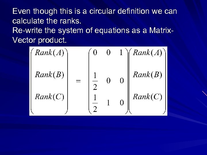 Even though this is a circular definition we can calculate the ranks. Re-write the