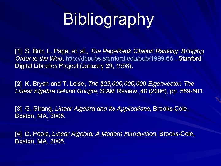 Bibliography [1] S. Brin, L. Page, et. al. , The Page. Rank Citation Ranking: