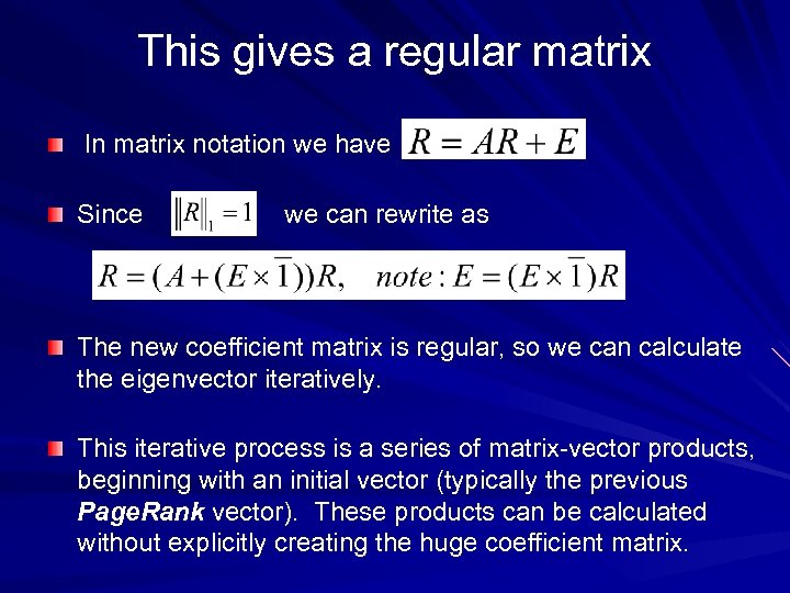 This gives a regular matrix In matrix notation we have Since we can rewrite