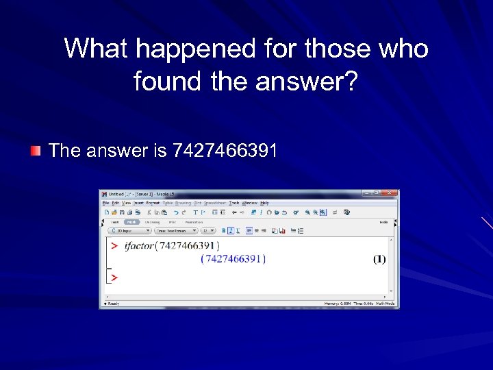 What happened for those who found the answer? The answer is 7427466391 