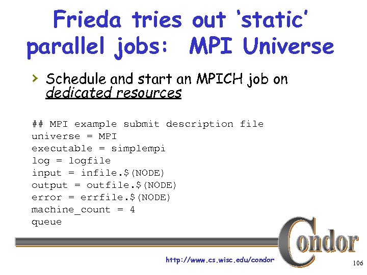 Frieda tries out ‘static’ parallel jobs: MPI Universe › Schedule and start an MPICH