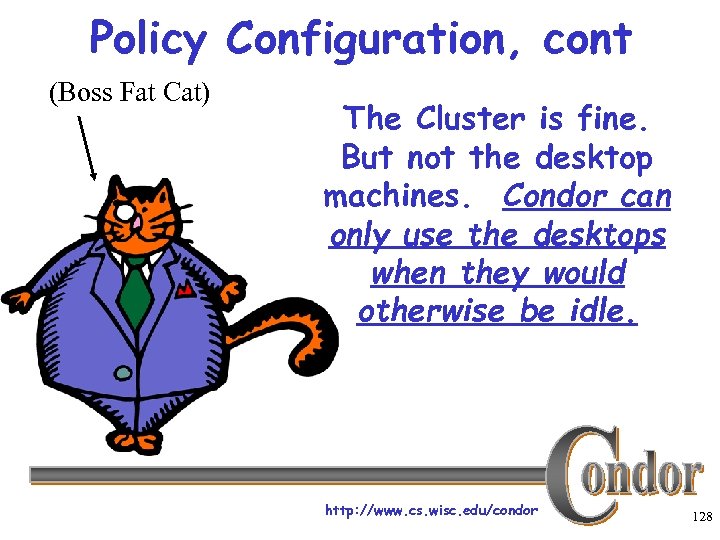 Policy Configuration, cont (Boss Fat Cat) The Cluster is fine. But not the desktop