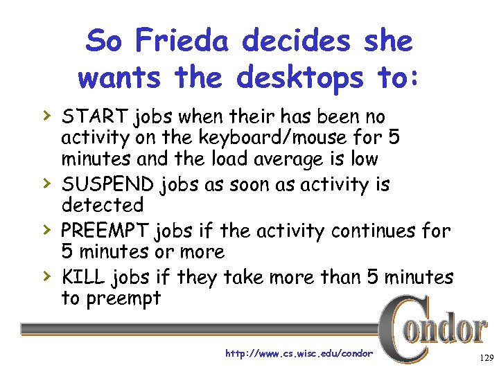 So Frieda decides she wants the desktops to: › START jobs when their has