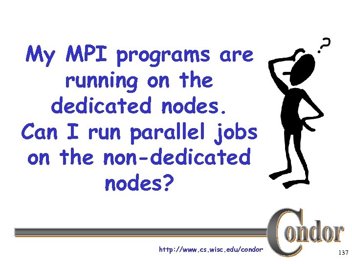 My MPI programs are running on the dedicated nodes. Can I run parallel jobs