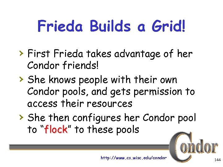 Frieda Builds a Grid! › First Frieda takes advantage of her › › Condor