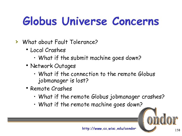 Globus Universe Concerns › What about Fault Tolerance? h Local Crashes • What if