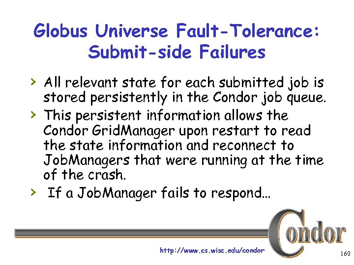 Globus Universe Fault-Tolerance: Submit-side Failures › All relevant state for each submitted job is