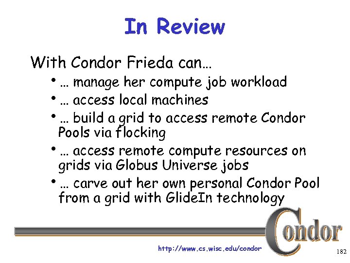 In Review With Condor Frieda can… h… manage her compute job workload h… access