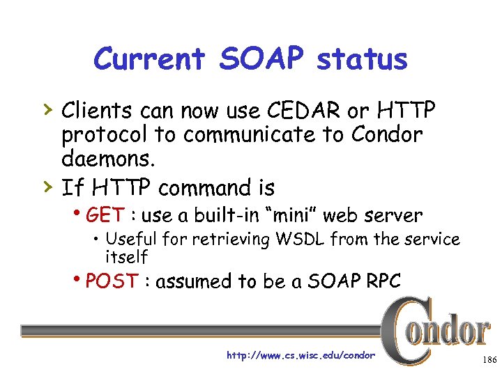 Current SOAP status › Clients can now use CEDAR or HTTP › protocol to