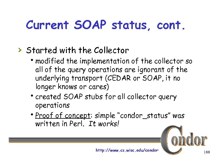 Current SOAP status, cont. › Started with the Collector hmodified the implementation of the