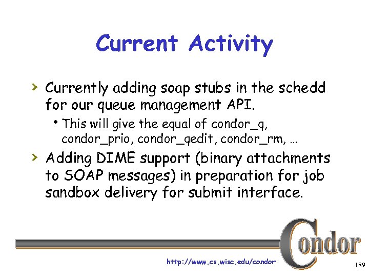 Current Activity › Currently adding soap stubs in the schedd for our queue management