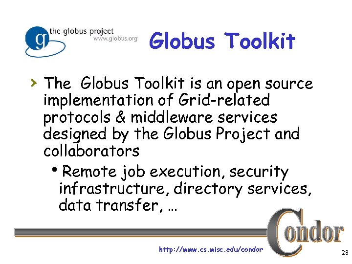 Globus Toolkit › The Globus Toolkit is an open source implementation of Grid-related protocols