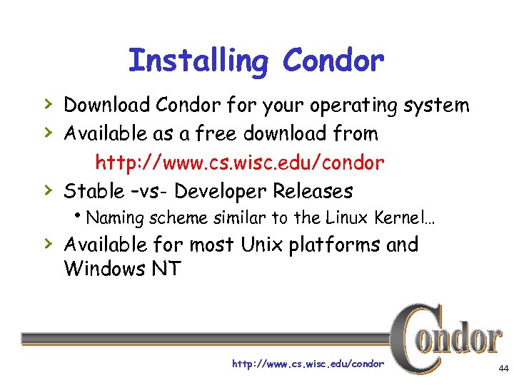 Installing Condor › Download Condor for your operating system › Available as a free