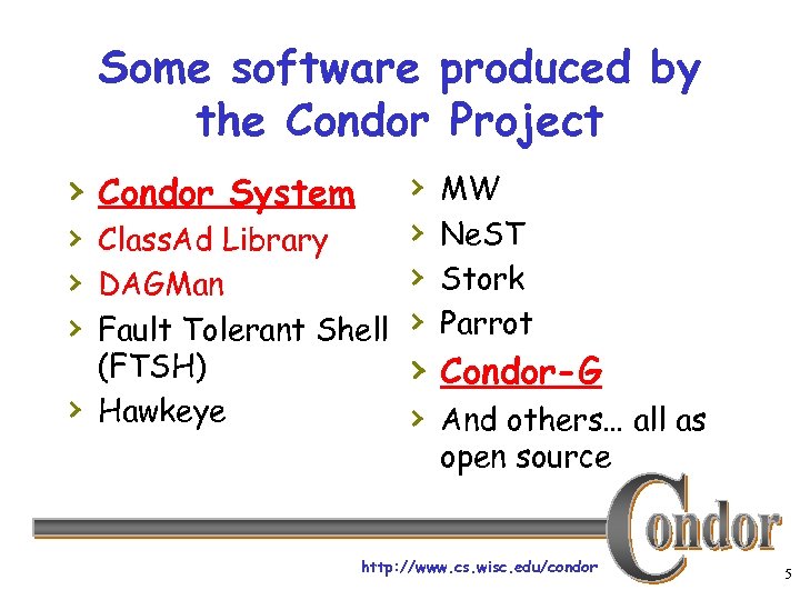 Some software produced by the Condor Project › Condor System › › › Class.