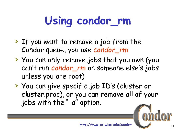 Using condor_rm › If you want to remove a job from the › ›