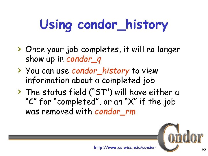 Using condor_history › Once your job completes, it will no longer › › show