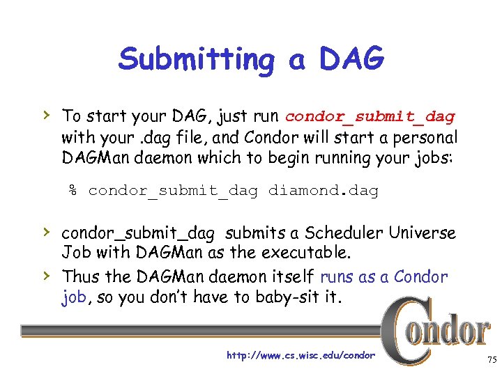 Submitting a DAG › To start your DAG, just run condor_submit_dag with your. dag