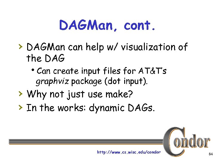 DAGMan, cont. › DAGMan can help w/ visualization of the DAG h. Can create