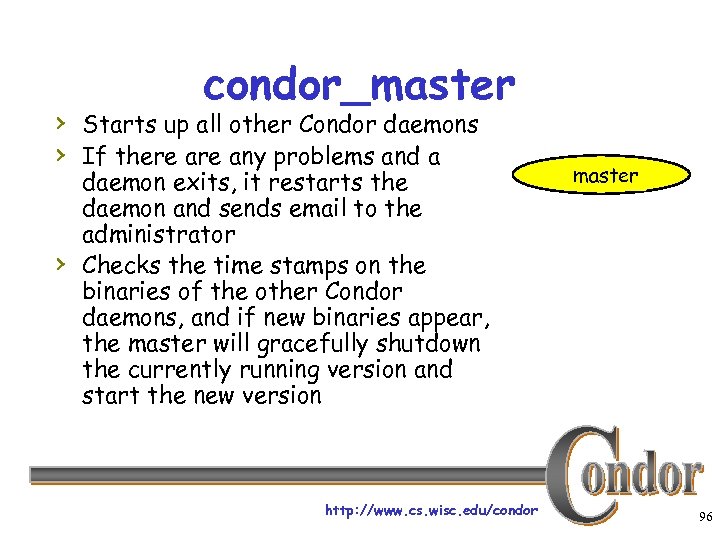 condor_master › Starts up all other Condor daemons › If there any problems and