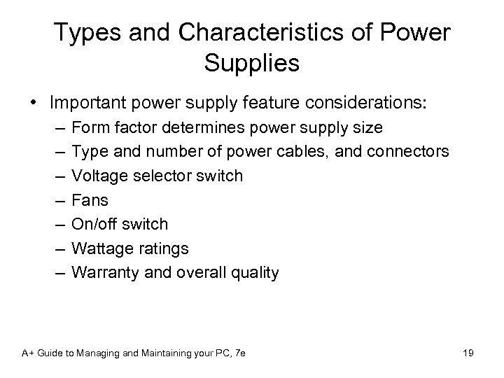 Types and Characteristics of Power Supplies • Important power supply feature considerations: – –