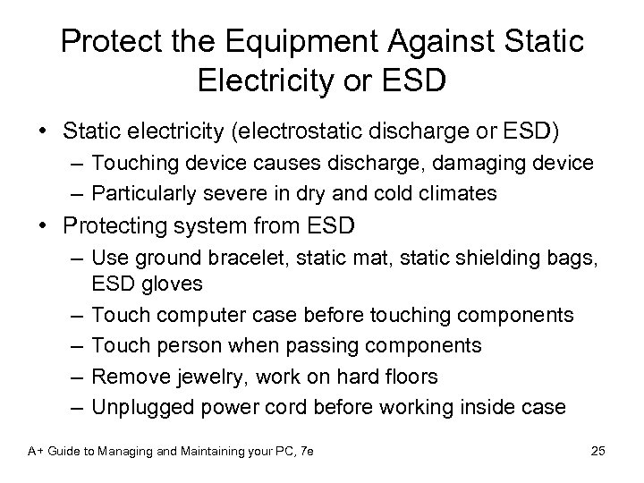Protect the Equipment Against Static Electricity or ESD • Static electricity (electrostatic discharge or