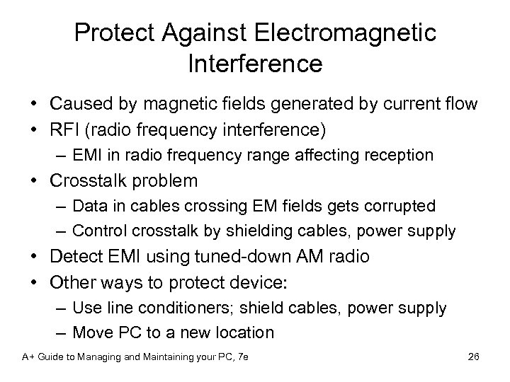 Protect Against Electromagnetic Interference • Caused by magnetic fields generated by current flow •