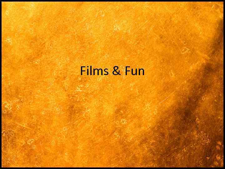 Films & Fun 
