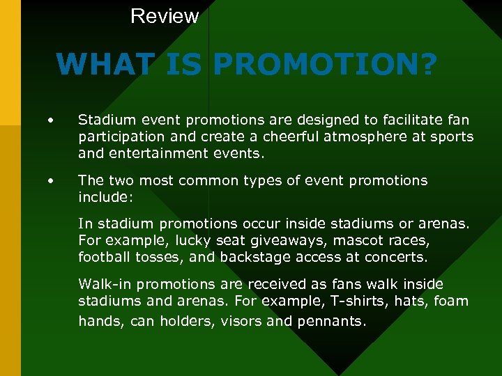 Review WHAT IS PROMOTION? • Stadium event promotions are designed to facilitate fan participation