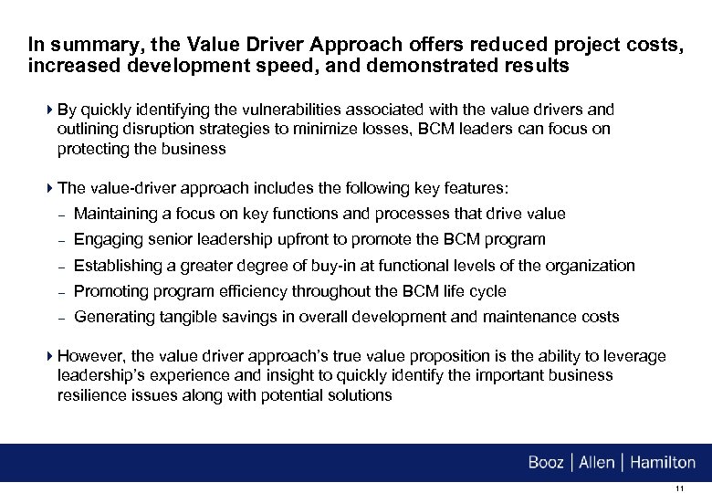 In summary, the Value Driver Approach offers reduced project costs, increased development speed, and