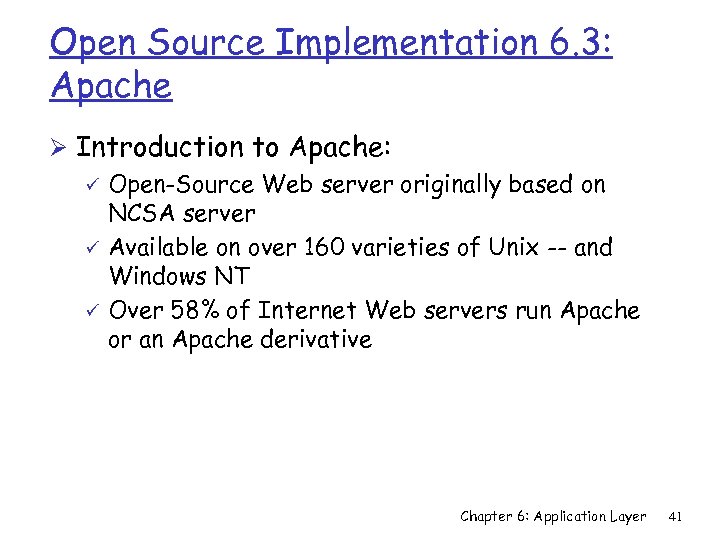 Open Source Implementation 6. 3: Apache Ø Introduction to Apache: ü Open-Source Web server