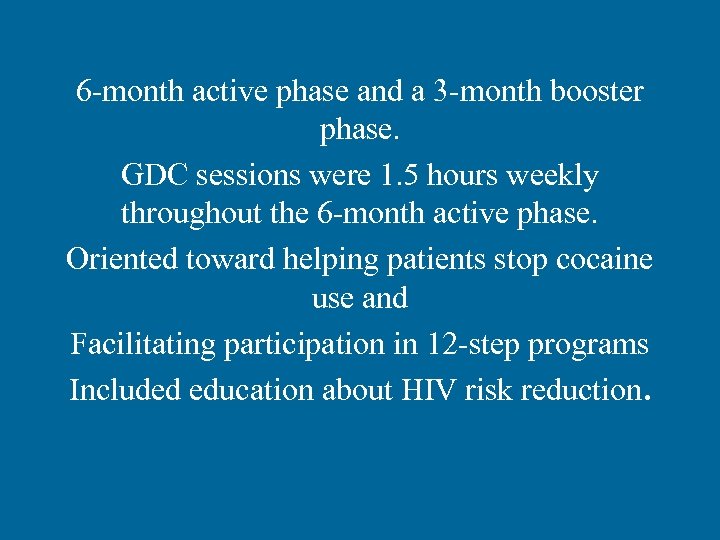 6 -month active phase and a 3 -month booster phase. GDC sessions were 1.