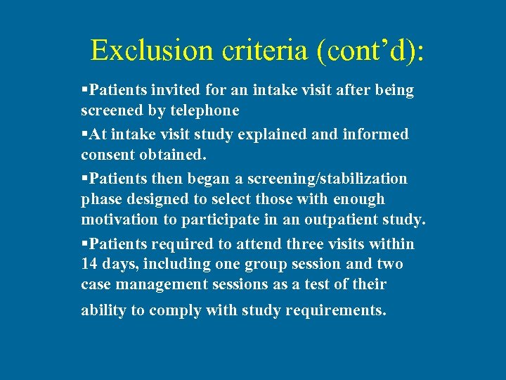 Exclusion criteria (cont’d): §Patients invited for an intake visit after being screened by telephone