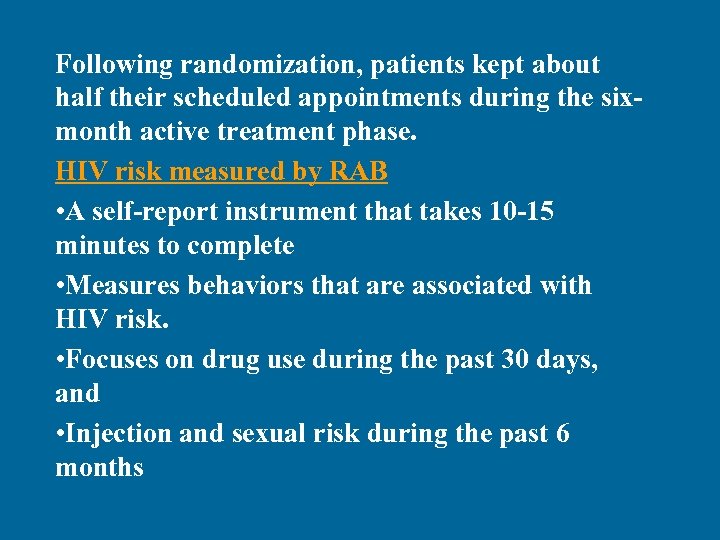Following randomization, patients kept about half their scheduled appointments during the sixmonth active treatment
