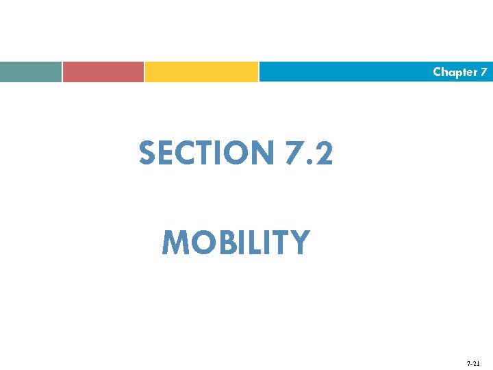 Chapter 7 SECTION 7. 2 MOBILITY 7 -21 