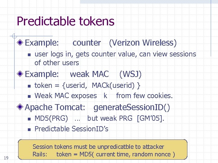 Predictable tokens Example: counter (Verizon Wireless) n user logs in, gets counter value, can